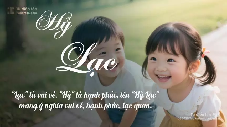 Tên Hỷ Lạc rất hiếm khi gặp, mang lại cảm giác độc biệt, mới lạ và cá tính.