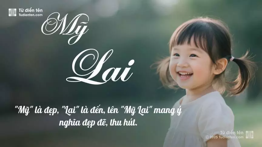 Tên Mỹ Lai mang đậm sắc thái nữ tính, hầu như chỉ xuất hiện trong tên của bé gái.