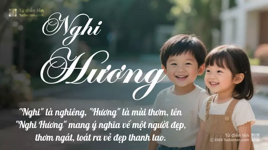 Tên Nghi Hương rất hiếm khi gặp, mang lại cảm giác độc biệt, mới lạ và cá tính.