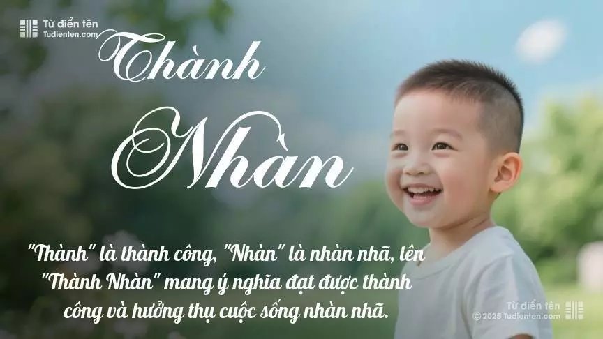 Tên Thành Nhàn mang đậm sắc thái nam tính, hầu như chỉ xuất hiện trong tên của bé trai.