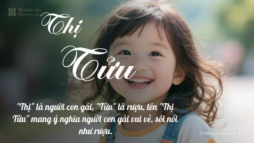 Tên Thị Tửu mang đậm sắc thái nữ tính, hầu như chỉ xuất hiện trong tên của bé gái.