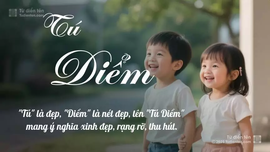 Tên Tú Diểm rất hiếm khi gặp, mang lại cảm giác độc biệt, mới lạ và cá tính.