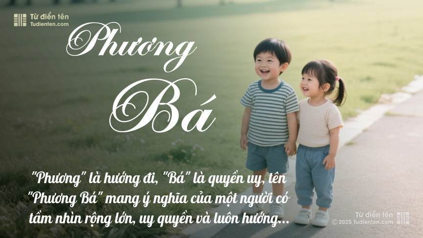 Ý nghĩa ngắn gọn của tên Phương Bá