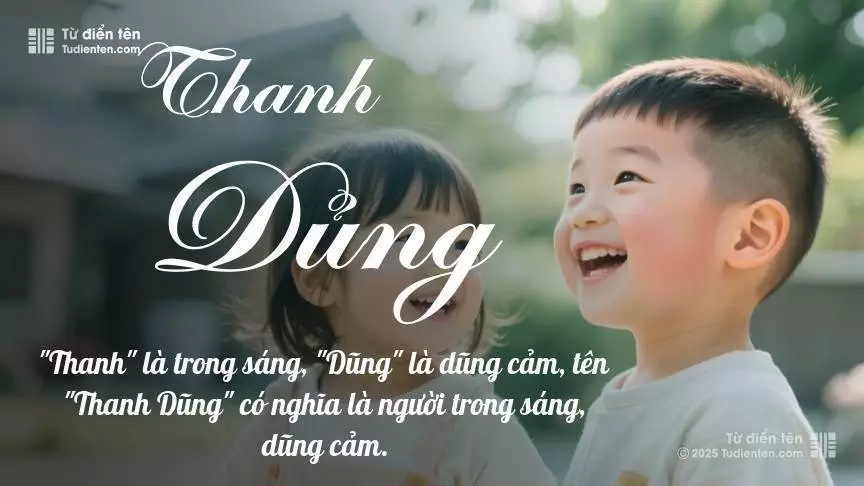Tên Thanh Dủng rất hiếm khi gặp, mang lại cảm giác độc biệt, mới lạ và cá tính.