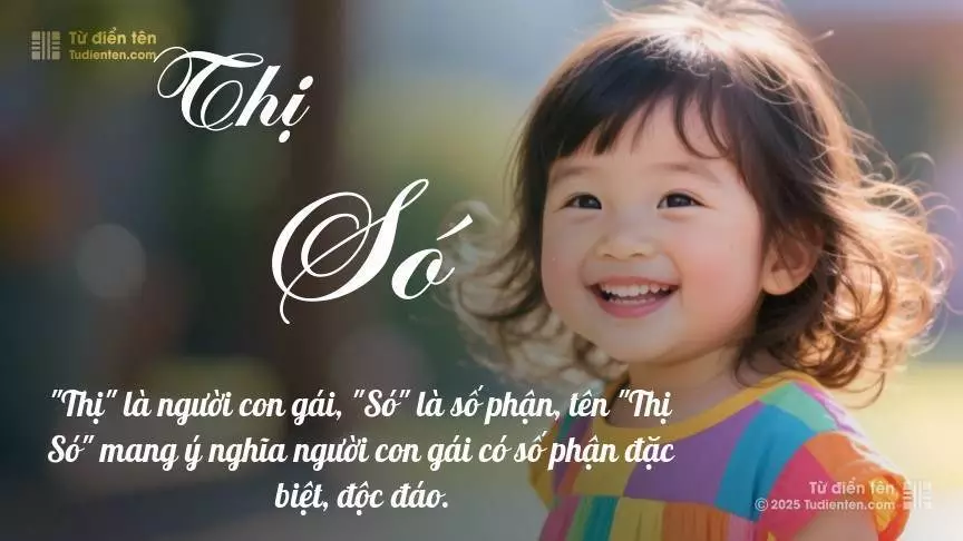 Tên Thị Só mang đậm sắc thái nữ tính, hầu như chỉ xuất hiện trong tên của bé gái.