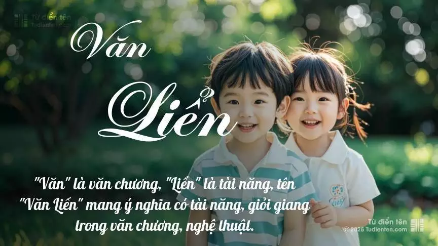Tên Văn Liển rất hiếm khi gặp, mang lại cảm giác độc biệt, mới lạ và cá tính.