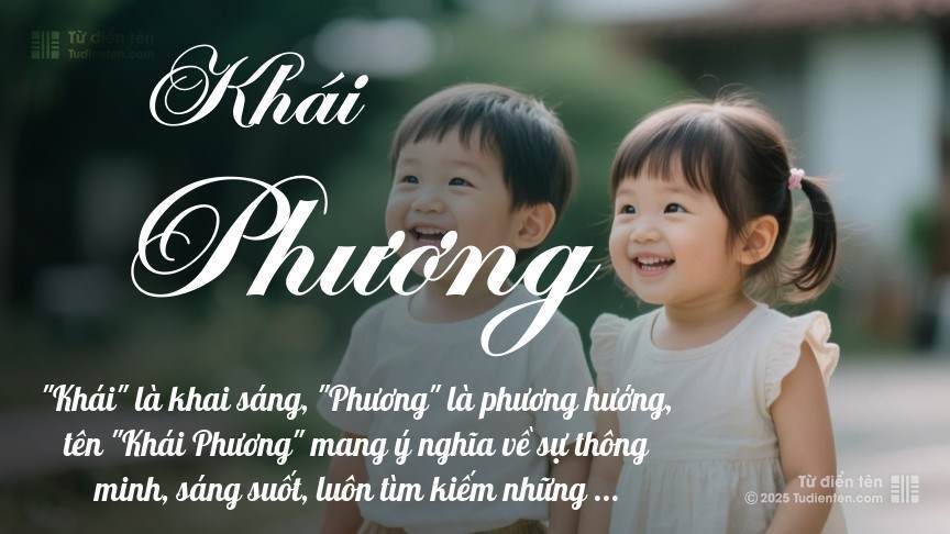 Ý nghĩa ngắn gọn của tên Khái Phương