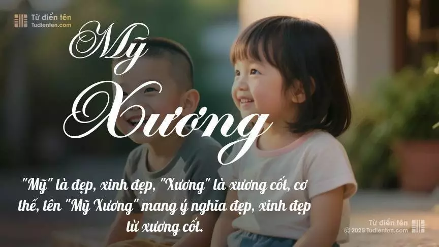 Tên Mỹ Xương rất hiếm khi gặp, mang lại cảm giác độc biệt, mới lạ và cá tính.