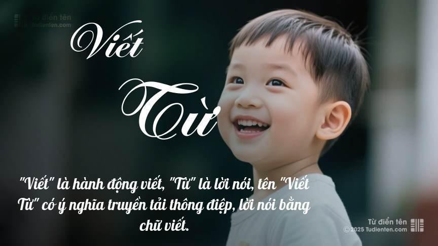 Ý nghĩa ngắn gọn của tên Viết Từ