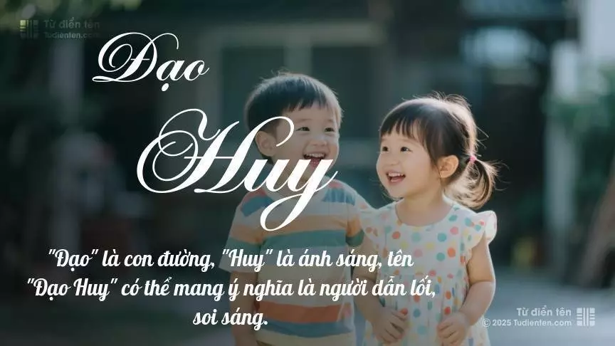 Tên Đạo Huy rất hiếm khi gặp, mang lại cảm giác độc biệt, mới lạ và cá tính.