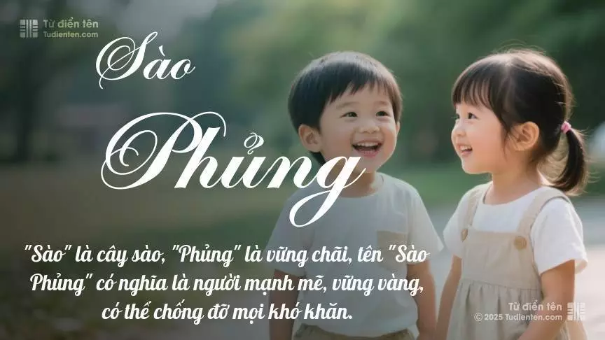 Tên Sào Phủng rất hiếm khi gặp, mang lại cảm giác độc biệt, mới lạ và cá tính.