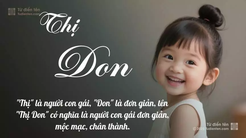 Tên Thị Don mang đậm sắc thái nữ tính, hầu như chỉ xuất hiện trong tên của bé gái.