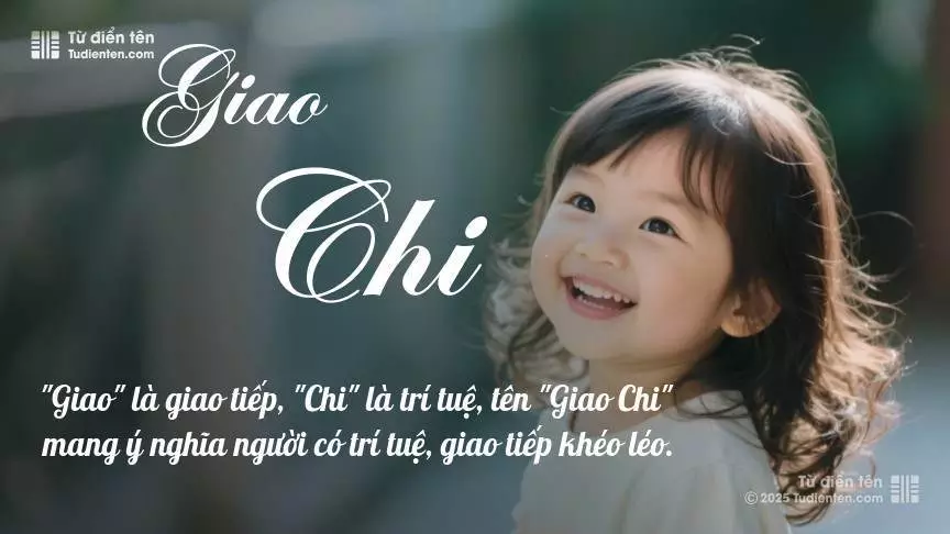 Tên Giao Chi mang đậm sắc thái nữ tính, hầu như chỉ xuất hiện trong tên của bé gái.