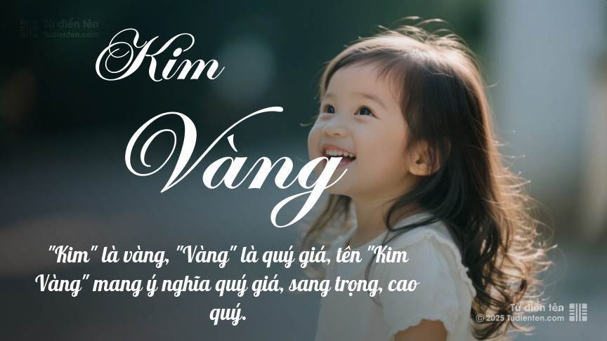 Ý nghĩa ngắn gọn của tên Kim Vàng