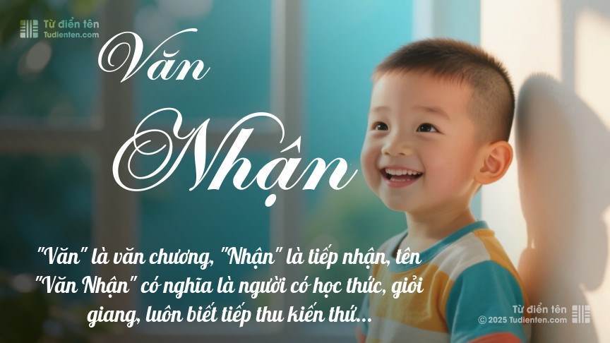 Ý nghĩa ngắn gọn của tên Văn Nhận