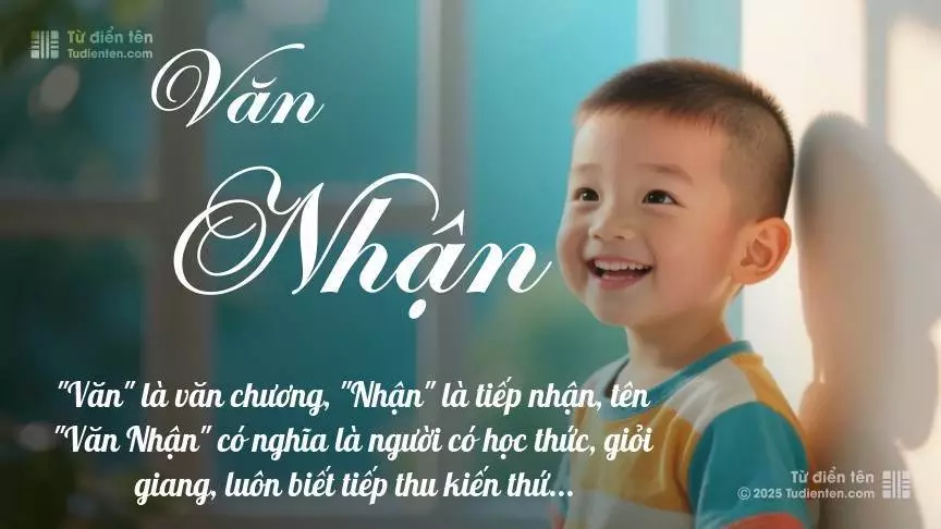Tên Văn Nhận mang đậm sắc thái nam tính, hầu như chỉ xuất hiện trong tên của bé trai.