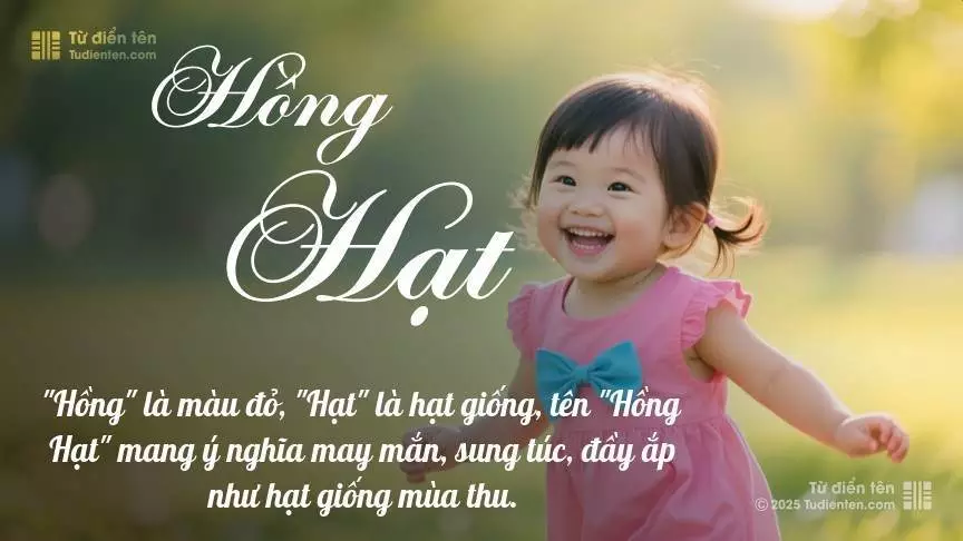 Tên Hồng Hạt mang đậm sắc thái nữ tính, hầu như chỉ xuất hiện trong tên của bé gái.