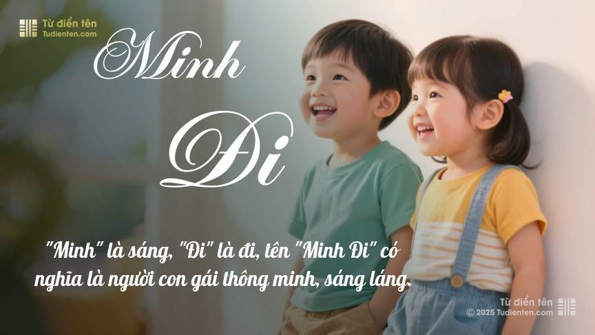 Ý nghĩa ngắn gọn của tên Minh Đi