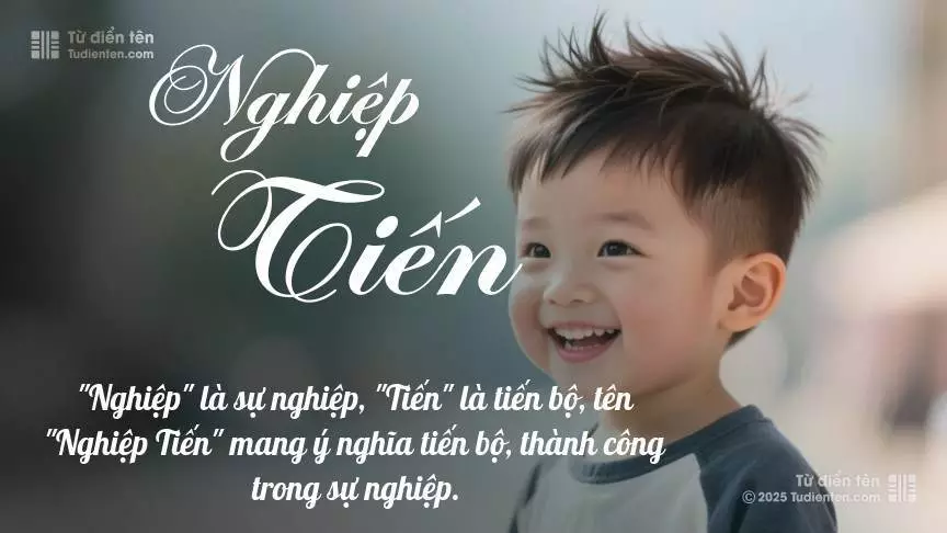 Tên Nghiệp Tiến mang đậm sắc thái nam tính, hầu như chỉ xuất hiện trong tên của bé trai.