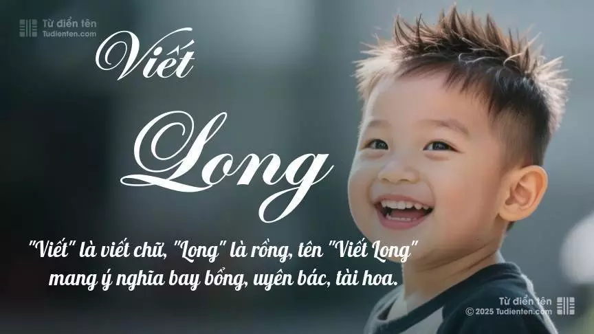 Tên Viết Long mang đậm sắc thái nam tính, hầu như chỉ xuất hiện trong tên của bé trai.
