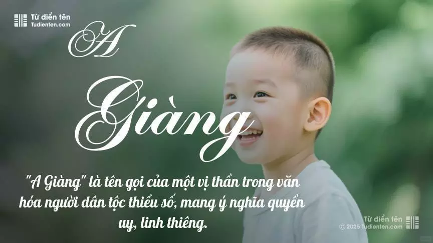 Tên A Giàng mang đậm sắc thái nam tính, hầu như chỉ xuất hiện trong tên của bé trai.