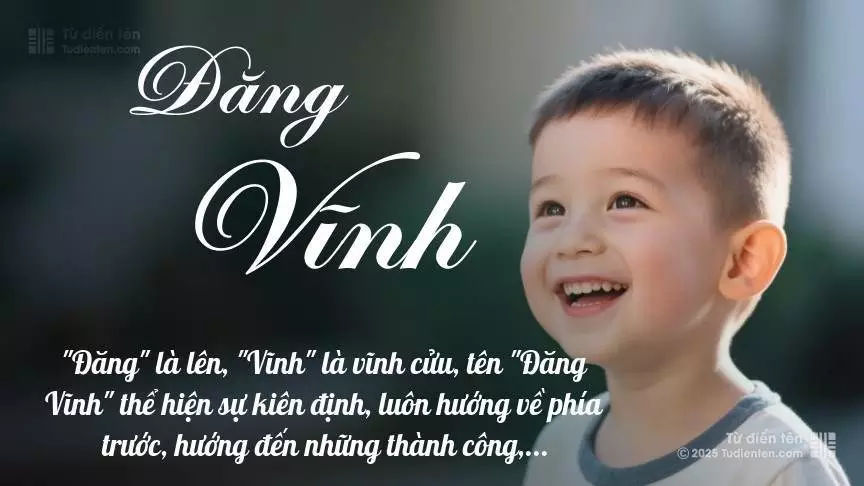 Tên Đăng Vĩnh mang đậm sắc thái nam tính, hầu như chỉ xuất hiện trong tên của bé trai.