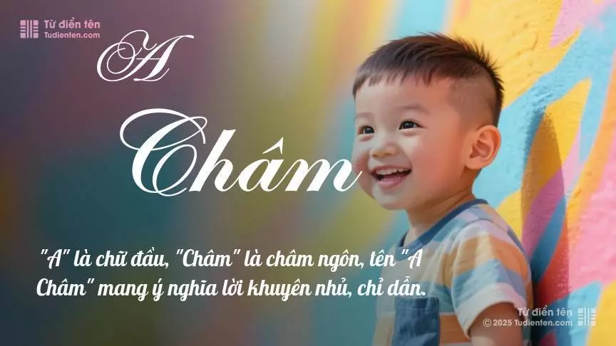 Tên A Châm mang đậm sắc thái nam tính, hầu như chỉ xuất hiện trong tên của bé trai.