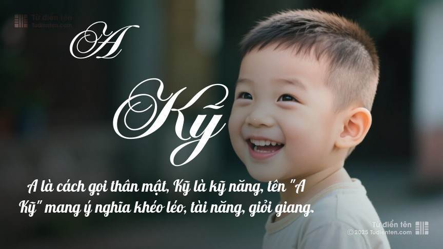 Ý nghĩa ngắn gọn của tên A Kỹ