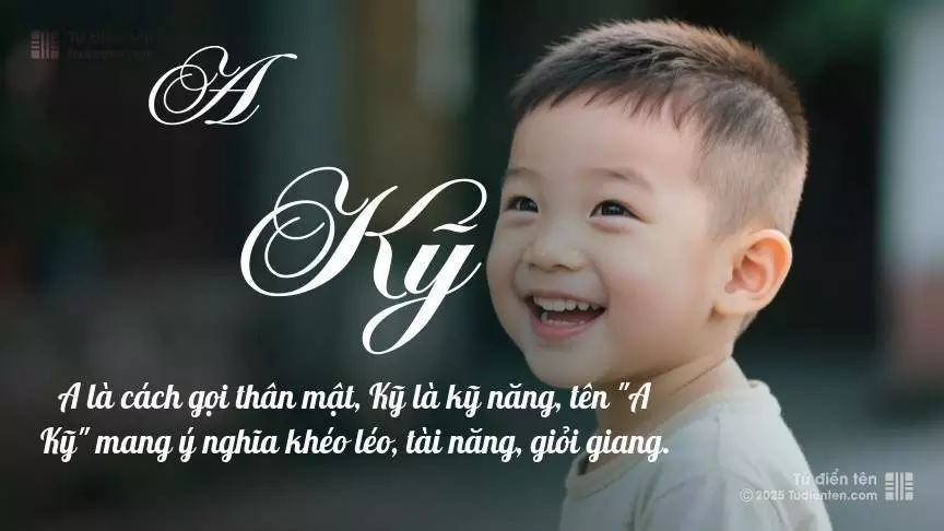 Tên A Kỹ mang đậm sắc thái nam tính, hầu như chỉ xuất hiện trong tên của bé trai.