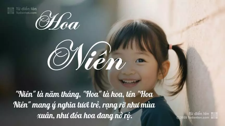 Tên Hoa Niên mang đậm sắc thái nữ tính, hầu như chỉ xuất hiện trong tên của bé gái.