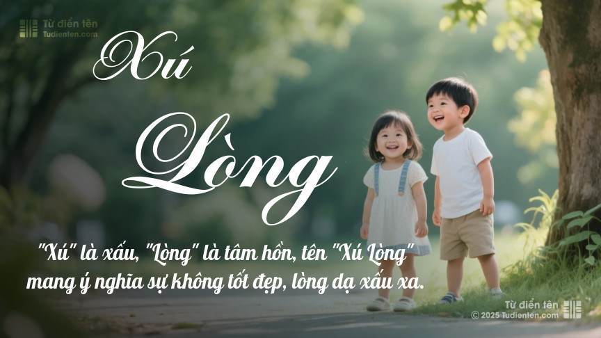 Ý nghĩa ngắn gọn của tên Xú Lòng
