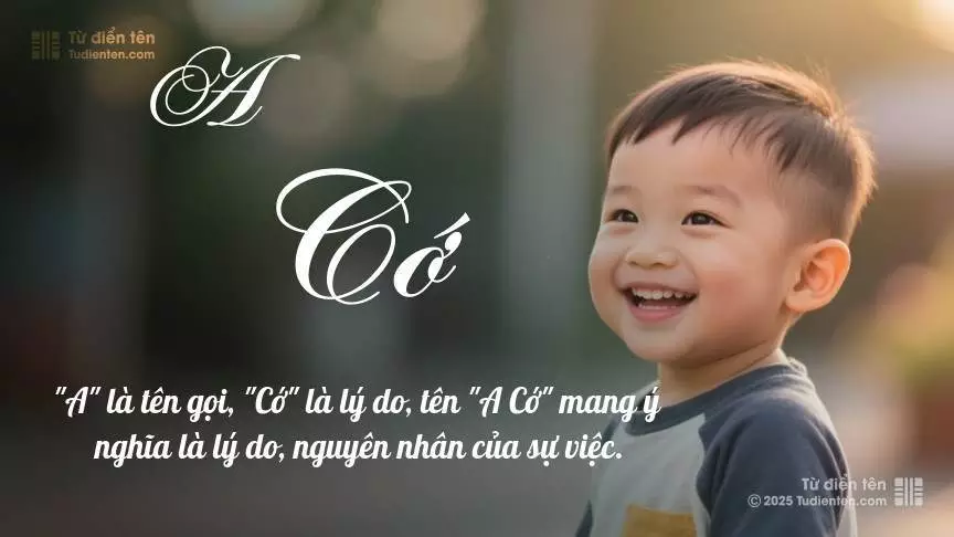 Tên A Cớ mang đậm sắc thái nam tính, hầu như chỉ xuất hiện trong tên của bé trai.