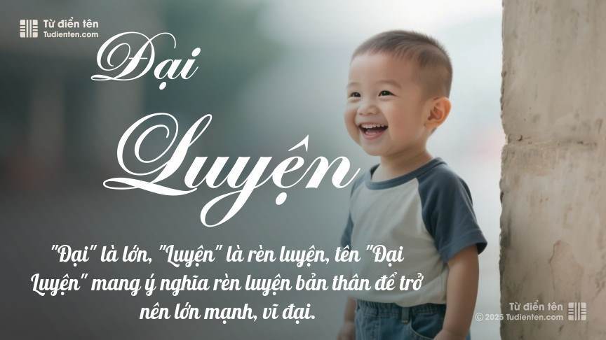 Ý nghĩa ngắn gọn của tên Đại Luyện