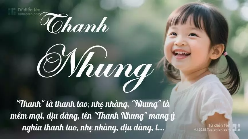 Tên Thanh Nhung rất nữ tính, gần như luôn được đặt cho bé gái.