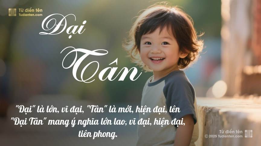 Ý nghĩa ngắn gọn của tên Đại Tân