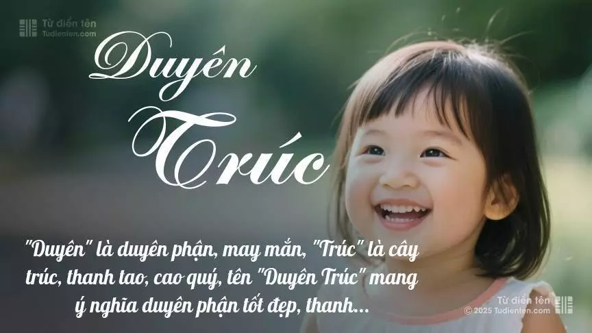 Tên Duyên Trúc mang đậm sắc thái nữ tính, hầu như chỉ xuất hiện trong tên của bé gái.