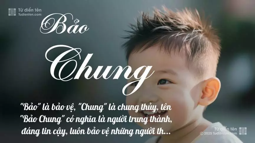 Tên Bảo Chung rất nam tính, gần như luôn được dùng cho bé trai.