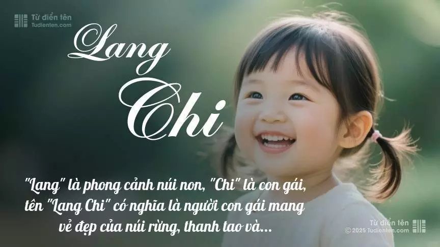 Tên Lang Chi mang đậm sắc thái nữ tính, hầu như chỉ xuất hiện trong tên của bé gái.