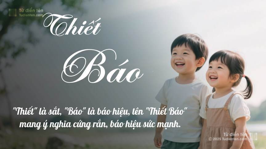 Ý nghĩa ngắn gọn của tên Thiết Báo
