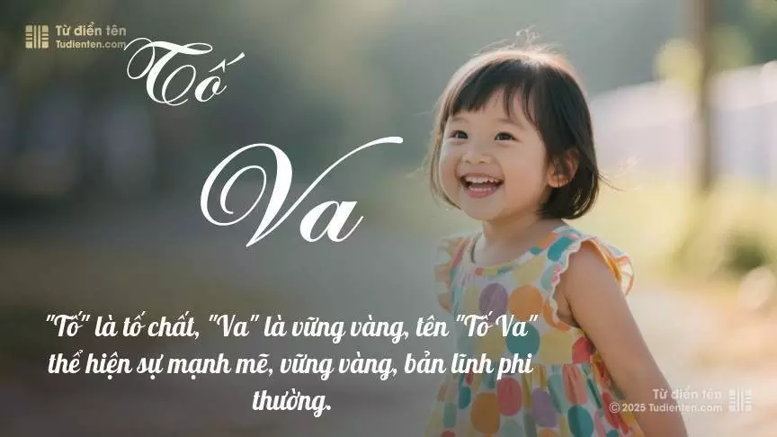 Tên Tố Va mang đậm sắc thái nữ tính, hầu như chỉ xuất hiện trong tên của bé gái.