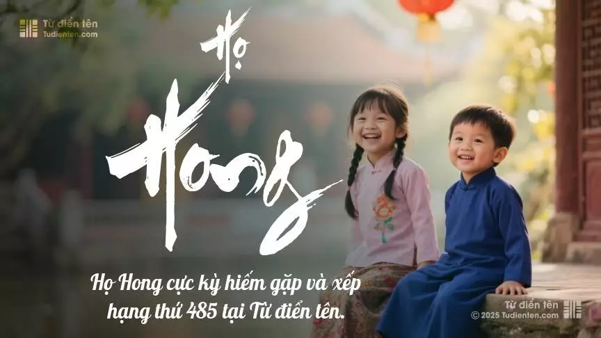 Họ Hong - Cội nguồn yêu thương cho tương lai rạng rỡ của con.