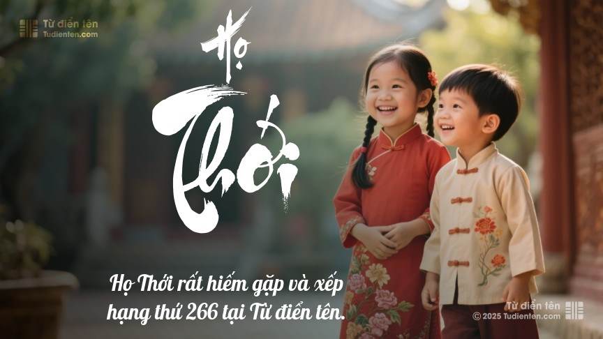 Họ Thới - Hy vọng bắt đầu với tên gọi của con.