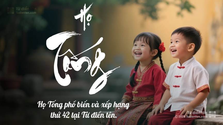 Họ Tống - Điểm tựa của yêu thương, giúp con vững bước.