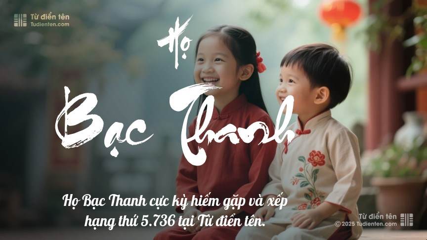Họ Bạc Thanh - Cội nguồn vững vàng, cho con thỏa sức bay cao.