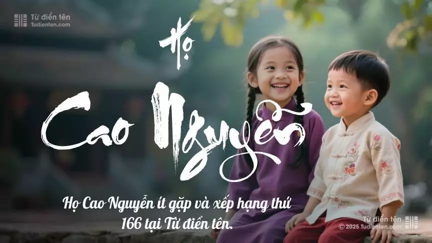 Họ Cao Nguyễn - Một điểm tựa vững chắc, giúp con tự tin trưởng thành.