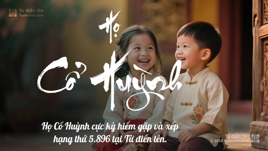 Họ Cổ Huỳnh - Khởi đầu cho những tên tuổi được gìn giữ qua thời gian.