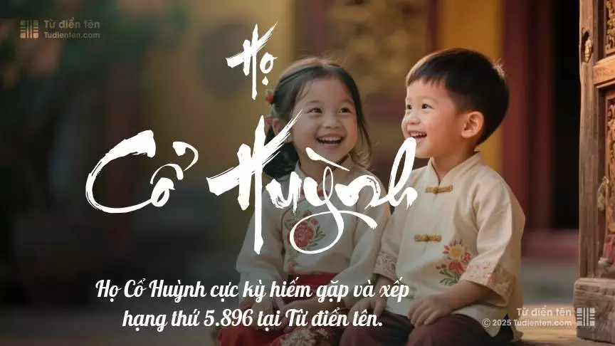 Họ Cổ Huỳnh - Khởi đầu cho những tên tuổi được gìn giữ qua thời gian.