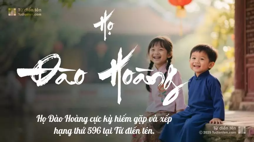 Họ Đào Hoàng - Hy vọng bắt đầu với tên gọi của con.