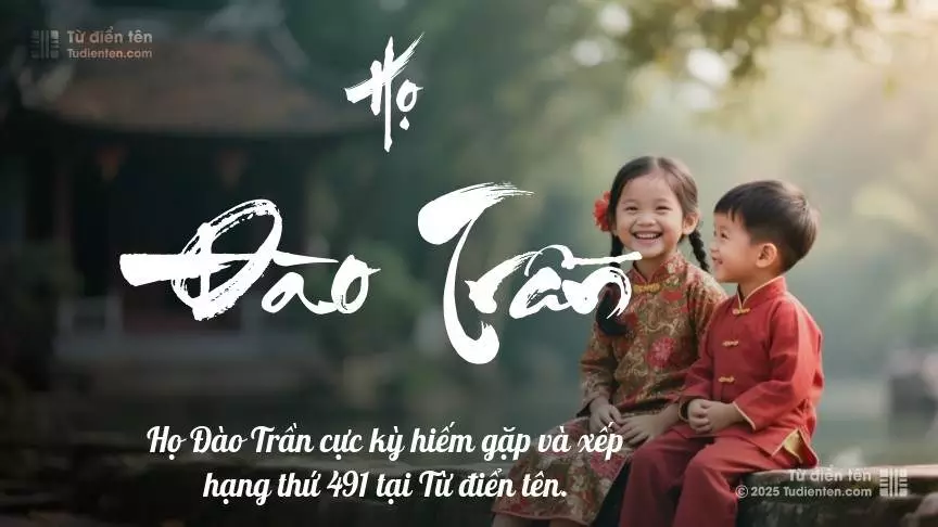 Họ Đào Trần - Cội nguồn yêu thương, chào đón con đến với thế giới.
