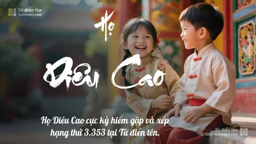 Họ Diêu Cao - Nơi tên gọi bắt đầu, truyền thống tiếp nối, hy vọng dâng trào.